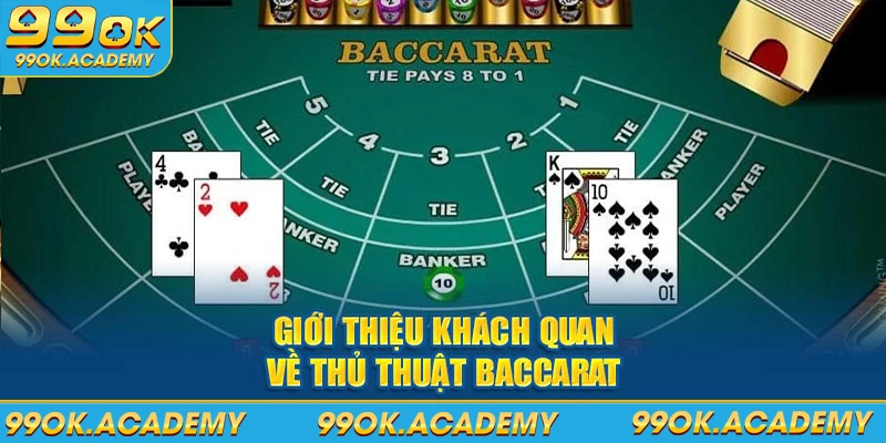 Giới thiệu khách quan về thủ thuật baccarat