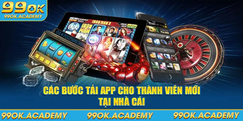 Các bước tải app cho thành viên mới tại nhà cái