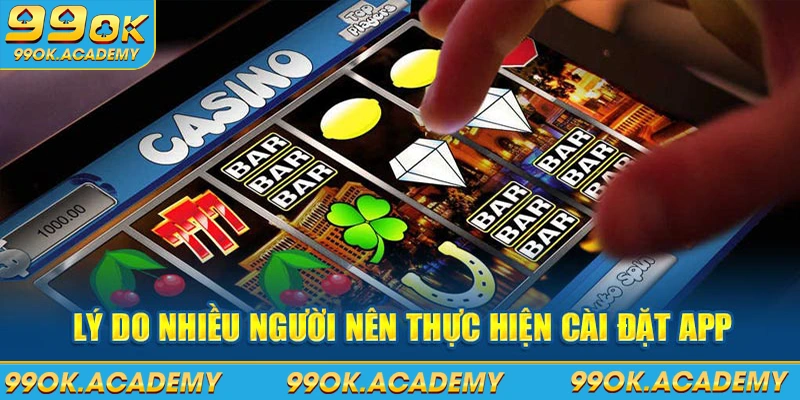 Lý do nhiều người nên thực hiện cài đặt app